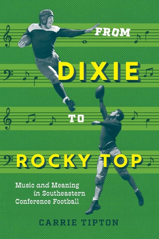 From Dixie to Rocky Top: Music and Meaning in Southeastern Conference Football